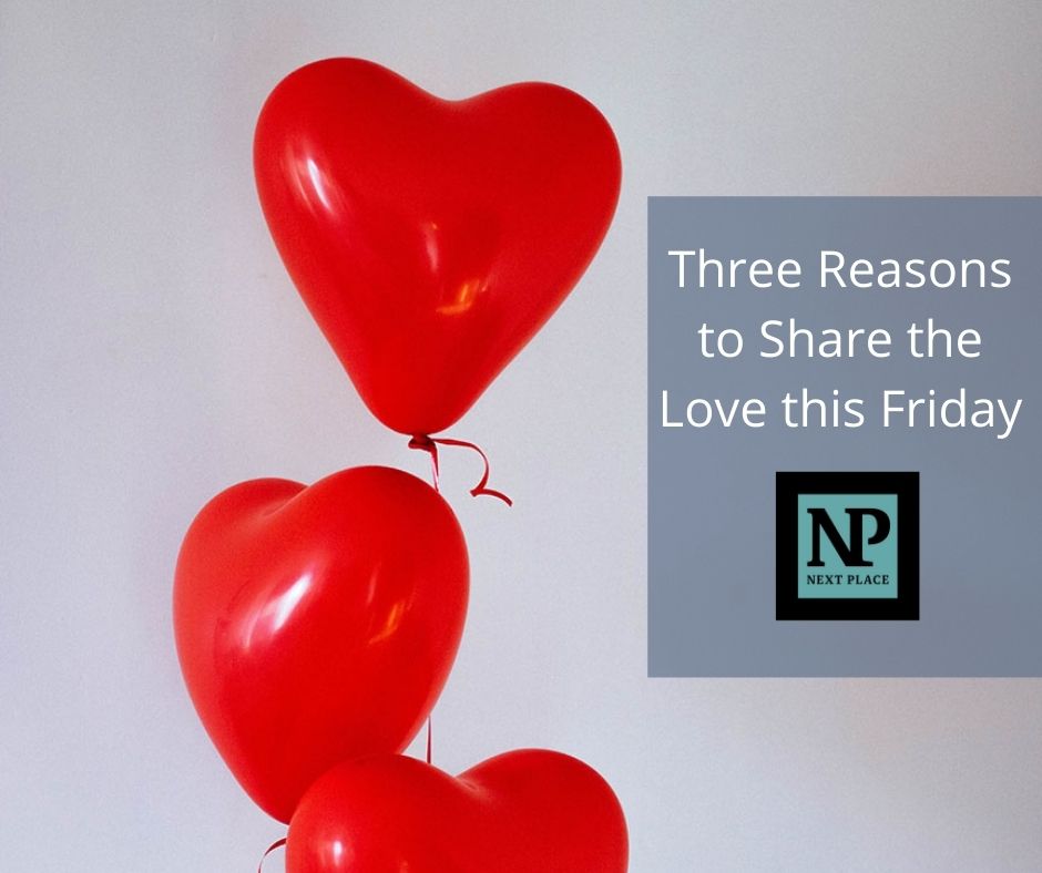 Three Reasons to Share the Love this Friday