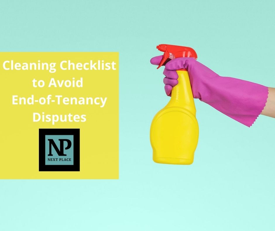 Cleaning Checklist to Avoid End-of-Tenancy Disputes