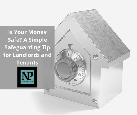 Is Your Money Safe? A Simple Safeguarding Tip for Landlords and Tenants