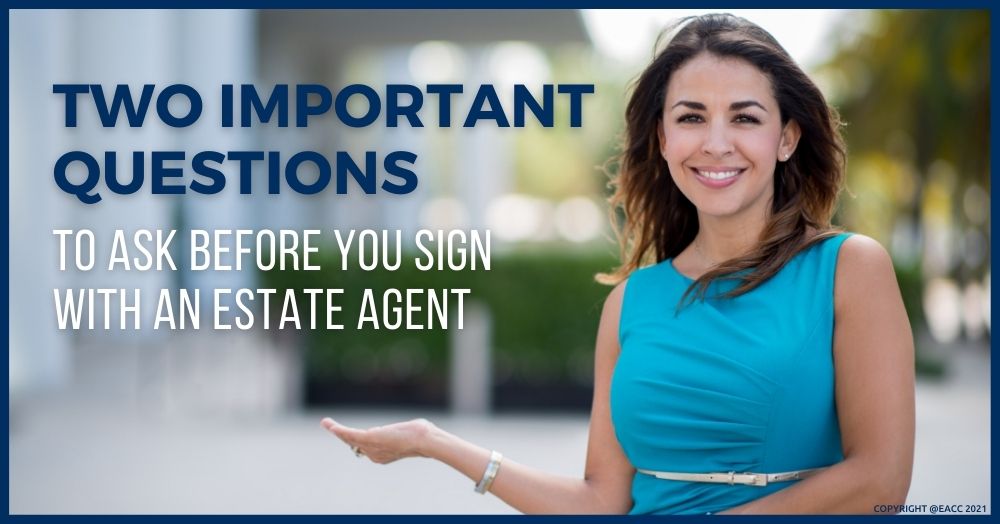Two Important Questions to Ask Before You Sign with an Estate Agent